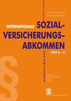 Internationale Sozialvesicherungsabkommen von A – Z von Helnwein,  Andreas, Puchinger,  Martin