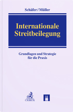 Internationale Streitbeilegung von Müller,  Sebastian D., Schäfer,  Jan K.