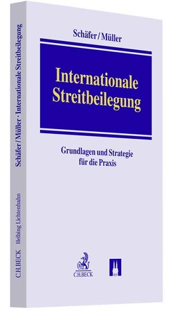 Internationale Streitbeilegung von Müller,  Sebastian D., Schäfer,  Jan K.