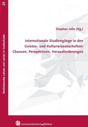 Internationale Studiengänge in den Geistes- und Kulturwissenschaften: Chancen, Perspektiven, Herausforderungen von Jolie,  Stephan