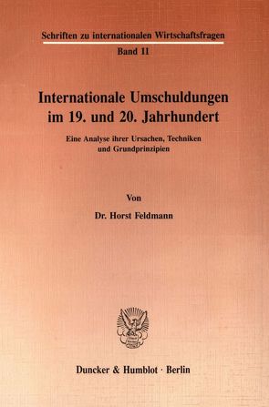 Internationale Umschuldungen im 19. und 20. Jahrhundert. von Feldmann,  Horst
