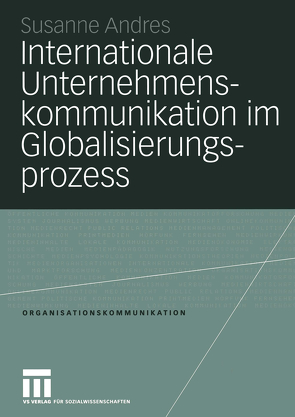Internationale Unternehmenskommunikation im Globalisierungsprozess von Andres,  Susanne