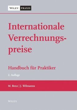 Internationale Verrechnungspreise von Renz,  Martin, Wilmanns,  Jobst