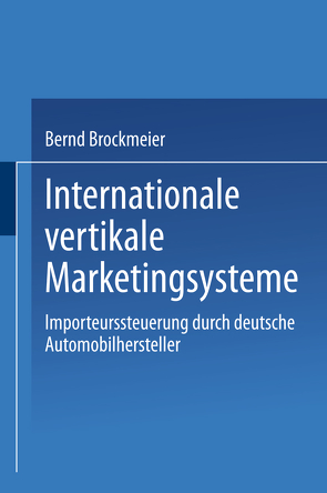 Internationale vertikale Marketingsysteme von Brockmeier,  Bernd