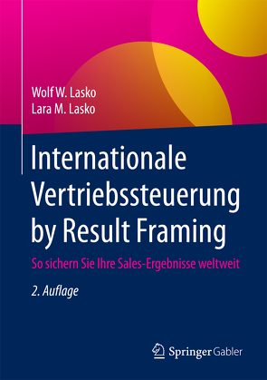 Internationale Vertriebssteuerung by Result Framing von Lasko,  Lara M., Lasko,  Wolf W.