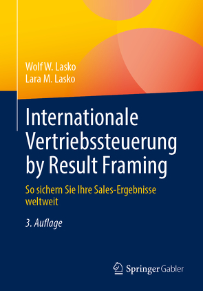Internationale Vertriebssteuerung by Result Framing von Lasko,  Lara M., Lasko,  Wolf W.
