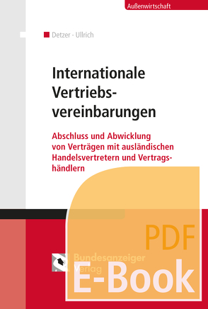 Internationale Vertriebsvereinbarungen (E-Book) von Detzer,  Klaus, Ullrich,  Claus