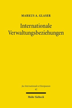 Internationale Verwaltungsbeziehungen von Glaser,  Markus A.