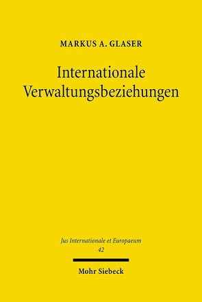 Internationale Verwaltungsbeziehungen von Glaser,  Markus A.