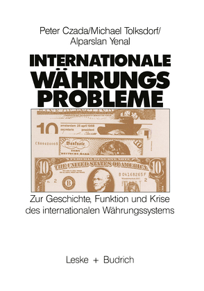 Internationale Währungsprobleme von Czada,  Peter, Tolksdorf,  Michael, Yenal,  Alparslan