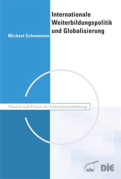 Internationale Weiterbildungspolitik und Globalisierung von Schemmann,  Michael