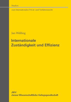 Internationale Zuständigkeit und Effizienz von Wißling,  Jan