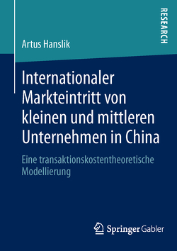 Internationaler Markteintritt von kleinen und mittleren Unternehmen in China von Hanslik,  Artus