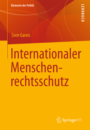 Internationaler Schutz der Menschenrechte von Gareis,  Sven Bernhard