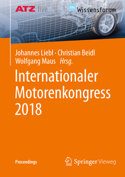 Internationaler Motorenkongress 2018 von Beidl,  Christian, Liebl,  Johannes, Maus,  Wolfgang