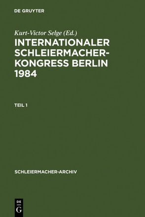 Internationaler Schleiermacher-Kongreß Berlin 1984 von Fischer,  Hermann, Selge,  Kurt-Victor