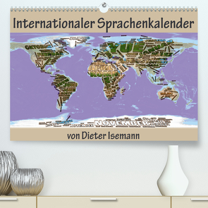 Internationaler Sprachenkalender (Premium, hochwertiger DIN A2 Wandkalender 2020, Kunstdruck in Hochglanz) von Isemann,  Dieter