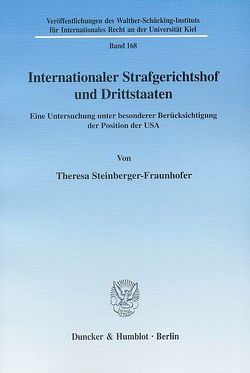 Internationaler Strafgerichtshof und Drittstaaten. von Steinberger-Fraunhofer,  Theresa