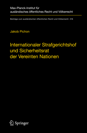 Internationaler Strafgerichtshof und Sicherheitsrat der Vereinten Nationen von Pichon,  Jakob