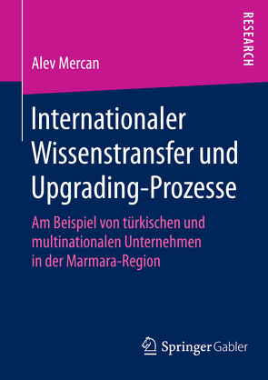 Internationaler Wissenstransfer und Upgrading-Prozesse von Mercan,  Alev