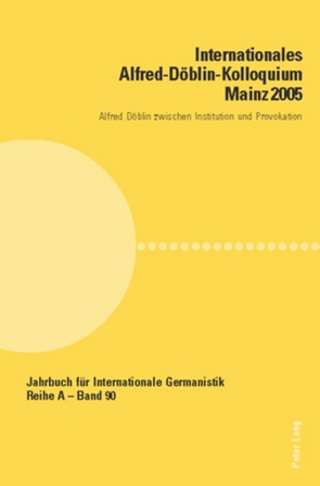 Internationales Alfred-Döblin-Kolloquium Mainz 2005 von Wolf,  Yvonne