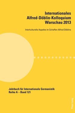 Internationales Alfred-Döblin-Kolloquium Warschau 2013 von Brandt,  Marion, Kwiecinska,  Grazyna