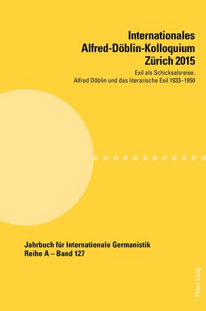 Internationales Alfred-Döblin-Kolloquium Zürich 2015 von Becker,  Sabina, Schneider,  Sabine