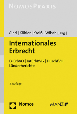 Internationales Erbrecht von Gierl,  Walter, Koehler,  Andreas, Kroiß,  Ludwig, Wilsch,  Harald
