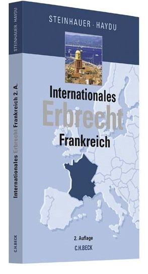 Internationales Erbrecht Frankreich von Haydu,  Ralph, Steinhauer,  Thomas