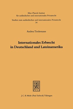 Internationales Erbrecht in Deutschland und Lateinamerika von Tiedemann,  Andrea