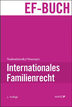 Internationales Familienrecht von Nademleinsky,  Marco, Neumayr,  Matthias