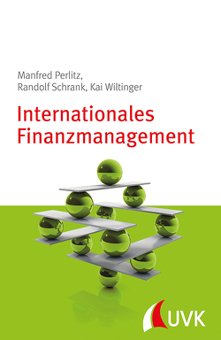Internationales Finanzmanagement von Perlitz,  Manfred, Schrank,  Randolf, Wiltinger,  Kai
