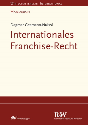 Internationales Franchise-Recht von Gesmann-Nuissl,  Dagmar
