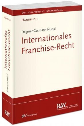 Internationales Franchise-Recht von Gesmann-Nuissl,  Dagmar