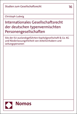 Internationales Gesellschaftsrecht der deutschen typenvermischten Personengesellschaften von Ludwig,  Christoph
