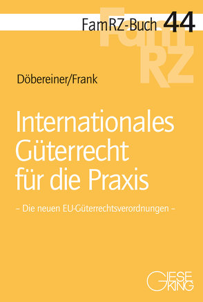 Internationales Güterrecht für die Praxis von Döbereiner,  Christoph, Frank,  Susanne