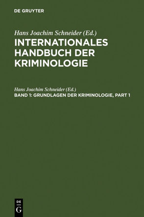 Internationales Handbuch der Kriminologie / Grundlagen der Kriminologie von Schneider,  Hans Joachim