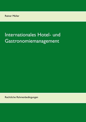 Internationales Hotel- und Gastronomiemanagement von Müller,  Reiner