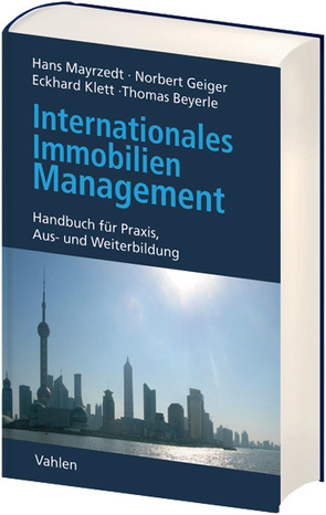 Internationales Immobilienmanagement von Beyerle,  Thomas, Geiger,  Norbert, Götz,  Gisela, Klett,  Eckhard, Mayrzedt,  Hans