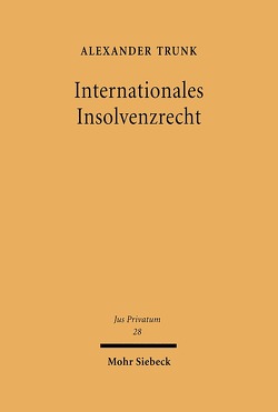 Internationales Insolvenzrecht von Trunk,  Alexander