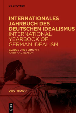 Internationales Jahrbuch des Deutschen Idealismus / International… / Glaube und Vernunft / Faith and Reason von Rush,  Fred, Stolzenberg,  Jürgen