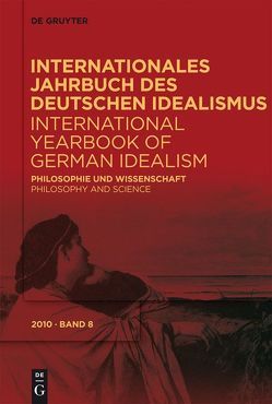 Internationales Jahrbuch des Deutschen Idealismus / International… / Philosophie und Wissenschaft / Philosophy and Science von Rush,  Fred, Stolzenberg,  Jürgen