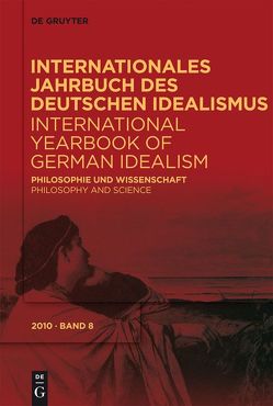 Internationales Jahrbuch des Deutschen Idealismus / International… / Philosophie und Wissenschaft / Philosophy and Science von Rush,  Fred, Stolzenberg,  Jürgen