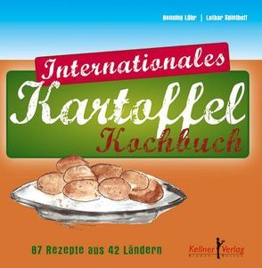 Internationales Kartoffel-Kochbuch von Lühr,  Henning, Spielhoff,  Lothar