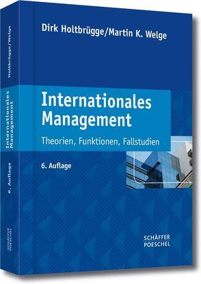 Internationales Management von Holtbrügge,  Dirk, Welge,  Martin K.