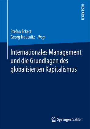 Internationales Management und die Grundlagen des globalisierten Kapitalismus von Eckert,  Stefan, Trautnitz,  Georg