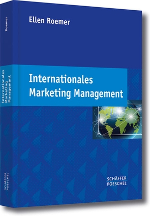 Internationales Marketing Management von Roemer,  Ellen