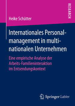 Internationales Personalmanagement in multinationalen Unternehmen von Schütter,  Heike