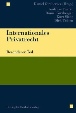 Internationales Privatrecht von Furrer,  Andreas, Girsberger,  Daniel, Siehr,  Kurt, Trüten,  Dirk