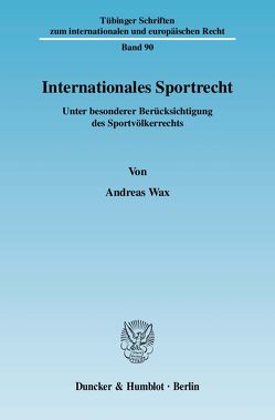 Internationales Sportrecht. von Wax,  Andreas